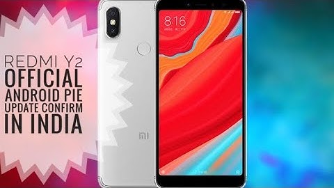 Redmi y2 official android pie 9.0 confirm in India || redmi y2 ko android pie update kab milega ?