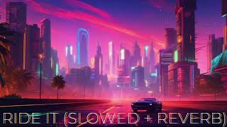 ride it (slowed + reverb) - jay sean