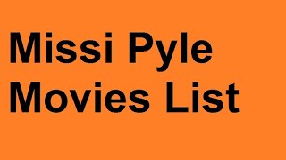 Missi Pyle Movies List