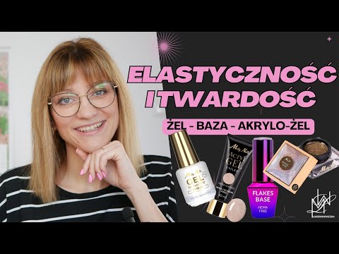 ELASTYCZNOŚĆ I TWARDOŚĆ żeli, baz i akrylo żeli - JAK SPRAWDZIĆ? Twardy żel, elastyczna baza