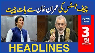 Dawn News Headlines 3 PM | Qazi Faez Isa Instructs Imran Khan to Note Down Points | May 16, 2024