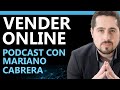 Cómo VENDER POR INTERNET pasos y consejos para empezar 😊 | PodCast con Mariano Cabrera