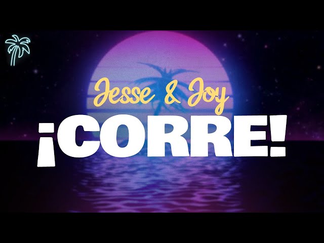 jesse u0026 joy - ¡CORRE! (letra) class=