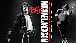 Michael Jackson - BAD (DJ PATCH AMAPIANO AFRO HOUSE REMIX)