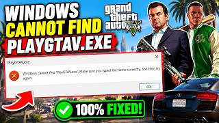 Windows cannot find playGTAV.exe error Windows cannot find playGTAV.exe error