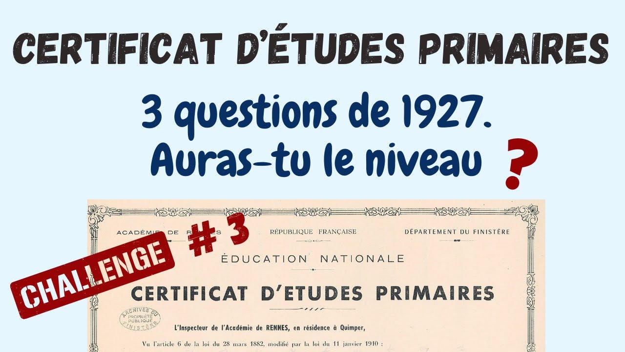 On passe (encore) le CERTIFICAT D'ÉTUDES PRIMAIRES