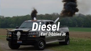 Earl Dibbles Jr. - Diesel (Lyrics)