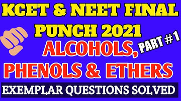 ALCOHOLS, PHENOLS AND ETHERS- EXEMPLAR QUESTIONS SOLVED- PART # 1 || KCET & NEET FINAL PUNCH 2021