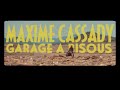 Maxime cassady  garage  bisous clip officiel