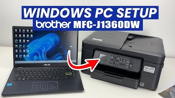 How to Setup Your PC With the Brother MFC-J1360DW + Print + Scan