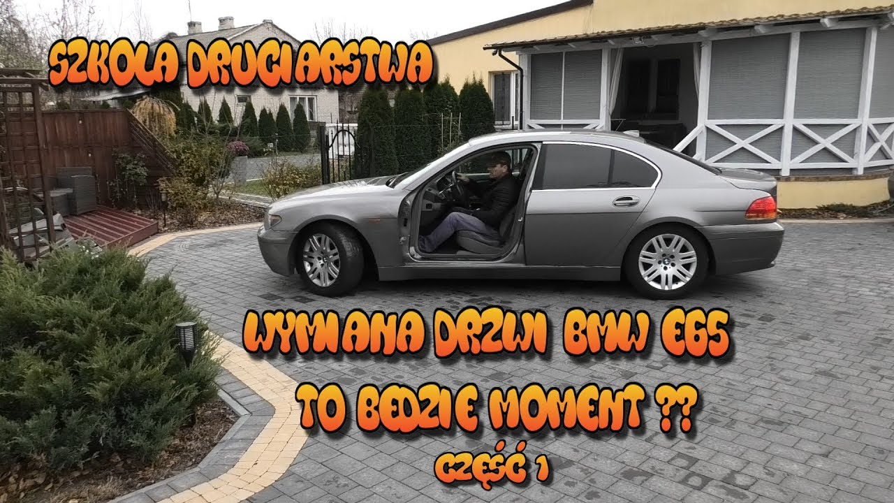 Szkoła Druciarstwa Wymiana Drzwi Bmw E65 To Bedzie Moment ;) Wazzup :)