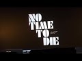 The Previews - No Time To Die (2021)