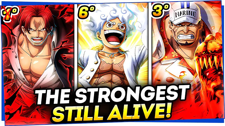 THE 10 STRONGEST CHARACTERS STILL ALIVE IN ONE PIECE!
