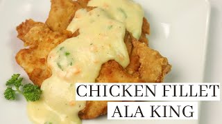 CHICKEN FILLET ALA KING ( How To Cook Chicken Fillet and Ala King Sauce )