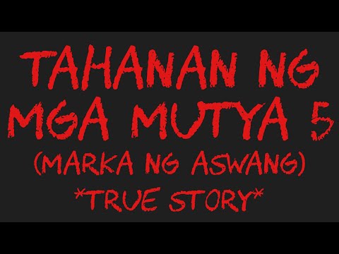 TAHANAN NG MGA MUTYA 5 (Marka Ng Aswang) *True Story*