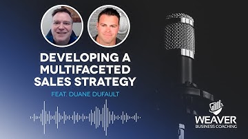 # 86 - Developing a Multifaceted Sales Strategy - Duane Dufault - Owner - ClockShark