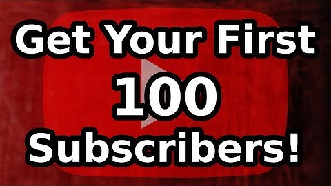 Easy Tips To Get Your First 100 Subscribers On YouTube FAST (2021)