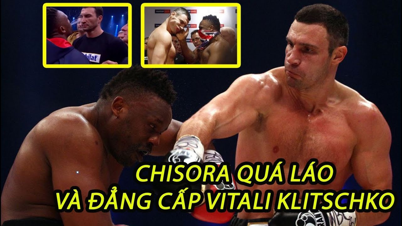 Derek Chisora NGỔ NGÁO, LÁO NHÁO VÀ CÂU TRẢ LỜI ĐẲNG CẤP CỦA ANH EM Klitschko l Vitali vs Chisora