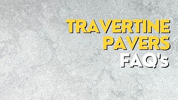 Travertine Pavers: Frequently Asked Questions (FAQ)
