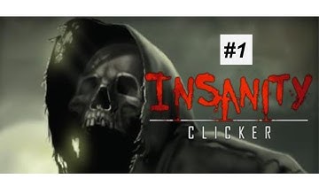 I CAN DO THIS !! (Insanity Clicker) #1