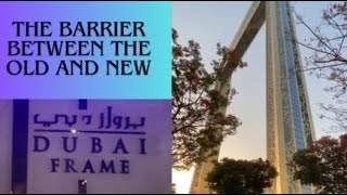 Dubai frame:The Picturesque Barrier between The Old N The New| DUBAI CAN a sustainability initiative