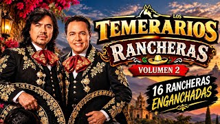 LOS TEMERARIOS — RANCHERAS VOLUMEN 2 | 16 RANCHERAS ENGANCHADAS ❤️🎺