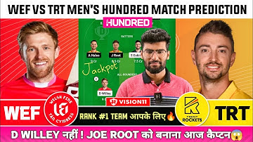 WEF vs TRT Dream11 Prediction | WEF vs TRT Dream11 | WEF vs TRT Prediction | The Hundred Team Today