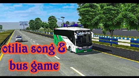 otilia song || bus simulator Indonesia || Bus game and song.