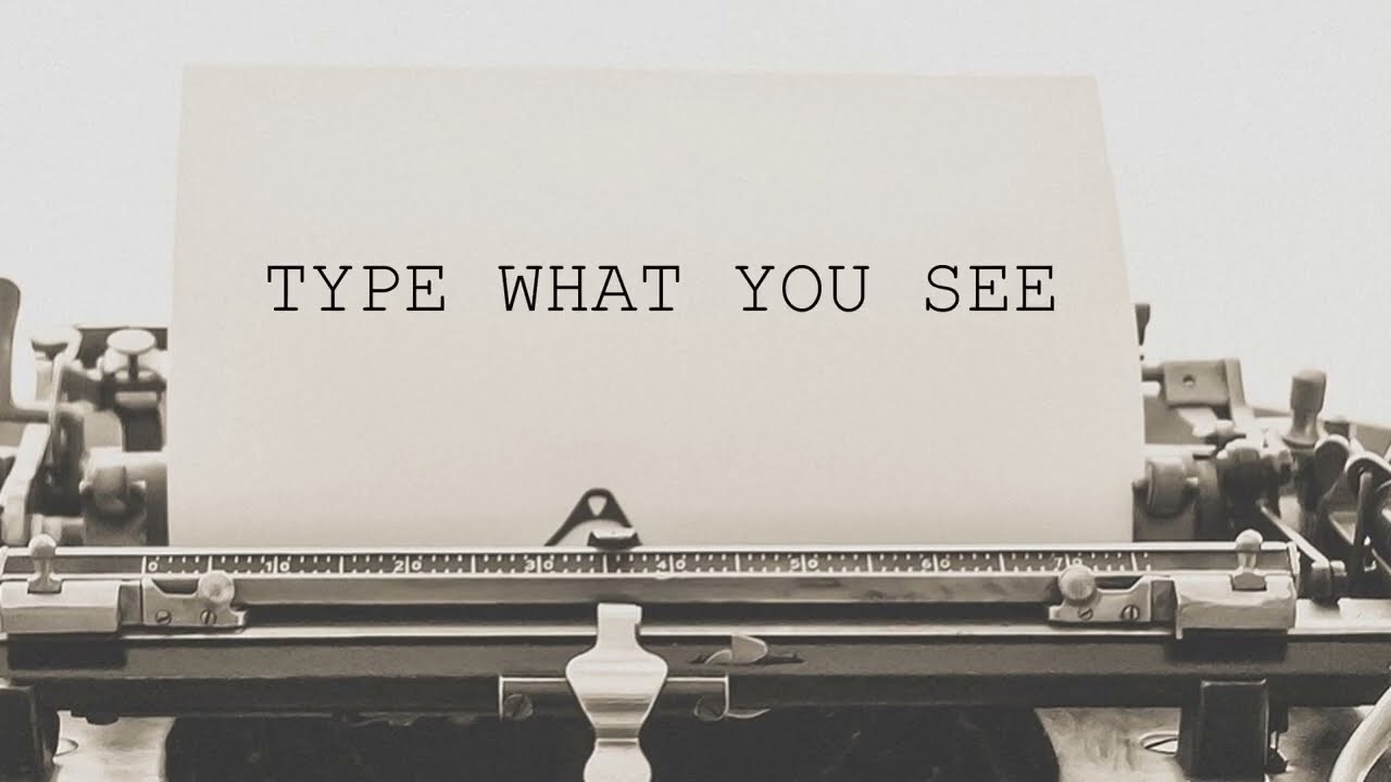 TYPE WHAT YOU SEE# 17