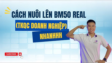 Cách Nuôi Lên BM50 Real (TKQC Doanh Nghiệp) Nhanh | Quảng Cáo Facebook CuongMKT