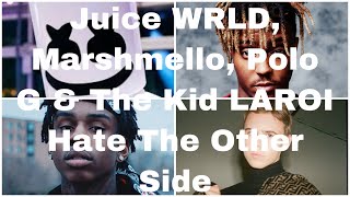 Juice WRLD, Marshmello, The Kid LAROI, \& Polo G-Hate The Other Side (Clean Lyrics)