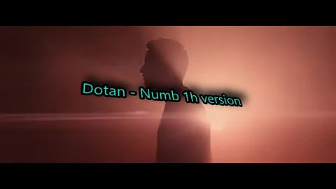 Dotan - Numb 1h version