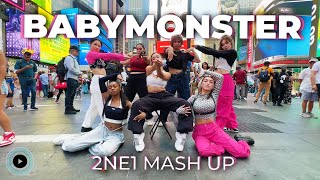 [KPOP IN PUBLIC TIMES SQUARE] BABYMONSTER - 2NE1 Mash Up Dance Cover