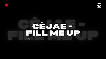 CèJae - Fill Me Up (Lyric Video)