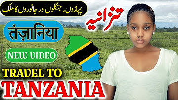 Travel To Tanzania | Full History And Documentary About Tanzania In Urdu & Hindi | تنزانيہ کی سیر Travel To Tanzania | Full History And Documentary About Tanzania In Urdu & Hindi | تنزانيہ کی سیر
