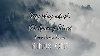 My Way (Bro. Eli adapt.) Minus One | Oh Amang Giliw