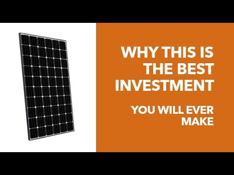 Why Solar is the Best Investment You Will Ever Make