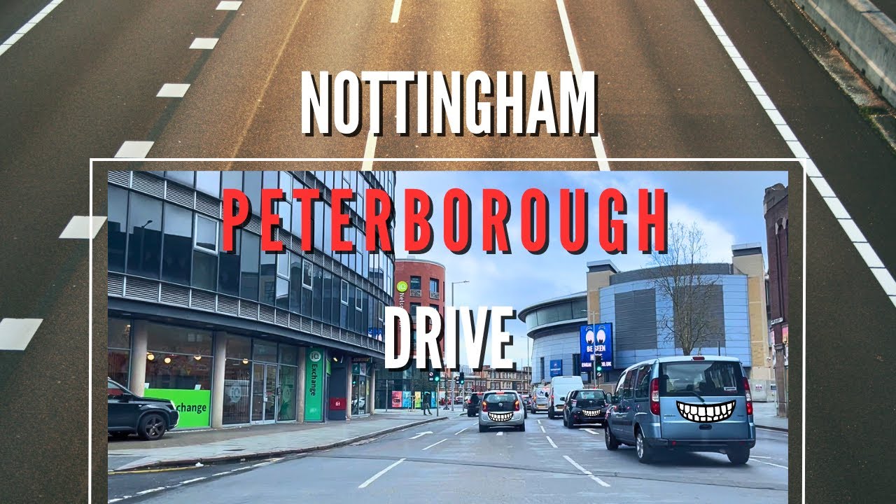 Nottingham - Peterborough England Drive | A52-A1-A47 | March 2024
