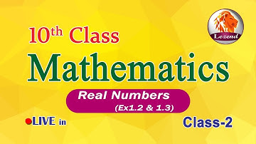 ||Lezend Classes ||10 th Class ||Mathematics||Real numbers||Ex.1.2&1.3||