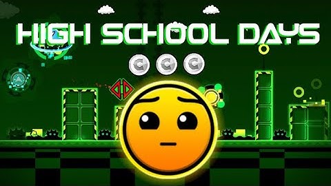 [2.1] “HIGH SCHOOL DAYS” By: Whitepythor 100% COMPLETE ALL COINS | GEOMETRY DASH DAILY #27