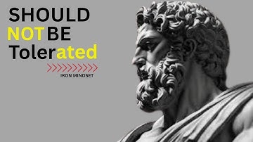 3 UNACCEPTABLE Behaviors That Should Not Be Tolerated | Stoic Philosophy