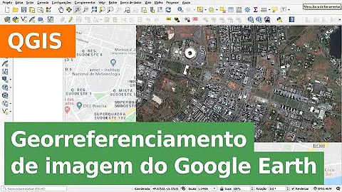 Como georreferenciar uma imagem do Google Earth no QGIS?