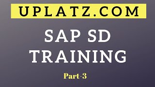 SAP SD Training & Certification - part 3 | SAP Sales and Distribution | SAP SD Consultant | Uplatz