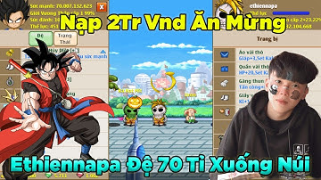 Ngọc Rồng Online - Ethiennapa Đã Xuống Núi Up Đệ Tử Lên 70 Tỉ Chỉ Trong Vòng 27 Ngày !