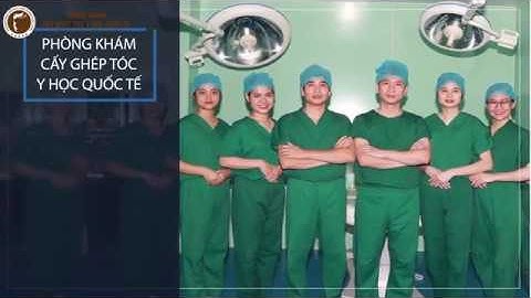 Giới Thiệu Phòng Khám Cấy Ghép Tóc Y Học Quốc Tế