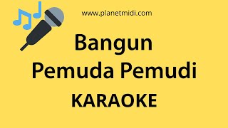 Bangun Pemuda Pemudi - Lagu Nasional Indonesia (Karaoke/Midi Download)