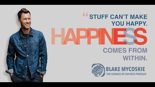 (B) How To Live the Life You Are Truly Made For with TOMS Founder Blake Mycoskie