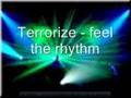 Terrorize  feel the rhythm