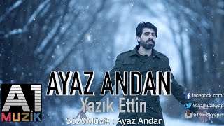 Ayaz Andan - Yazık Ettin