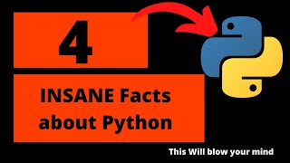 4 INSANE FACTS ABOUT PYTHON THAT WILL BLOW YOUR MIND!!
